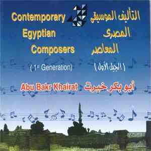Abu-Bakr Khairat - التأليف الموسيقي المصري المعاصر - أبو بكر خيرت Contemporary Egyptian Composers - (1st Generation) Abu-Bakr Khairat download flac mp3