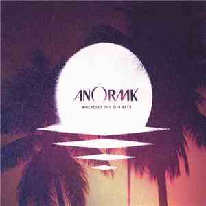 Anoraak - Wherever The Sun Sets download flac mp3