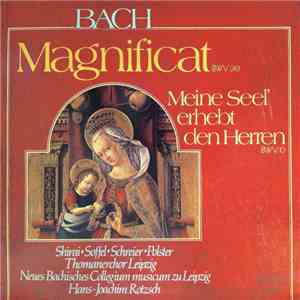 Bach - Mitsuko Shirai, Doris Soffel, Peter Schreier, Hermann Christian Polster, Thomanerchor Leipzig, Neues Bachisches Collegium Musicum Zu Leipzig, Hans-Joachim Rotzsch - Magnificat D-Dur BWV 243 / Kantate "Meine Seel Erhebt Den Herren" BWV 10 flac mp3 download
