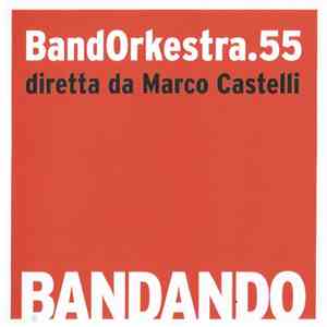 Bandorkestra.55 Diretta Da Marco Castelli - Bandando download flac mp3