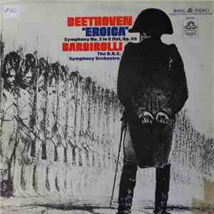 Beethoven - Barbirolli, The B.B.C. Symphony Orchestra - "Eroica" Symphony No. 3 In E Flat, Op. 55 download flac mp3