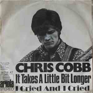 Chris Cobb - It Takes A Little Bit Longer / I Cried And I Cried download flac mp3