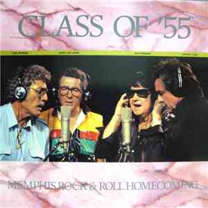 Class Of '55 = Carl Perkins / Jerry Lee Lewis / Roy Orbison / Johnny Cash - Memphis Rock & Roll Homecoming download flac mp3