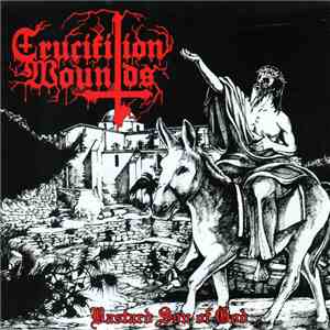Crucifixion Wounds - Bastard Son Of God download flac mp3