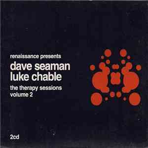 Dave Seaman & Luke Chable - Renaissance Presents The Therapy Sessions Volume 2 download flac mp3