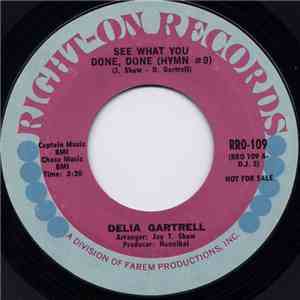 Delia Gartrell - See What You Done, Done (Hymn #9) download flac mp3