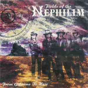 Fields Of The Nephilim - From Gehenna To Here download flac mp3