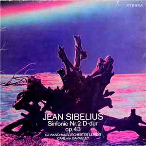 Jean Sibelius, Gewandhausorchester Leipzig, Carl von Garaguly - Sinfonie Nr. 2 D-dur Op. 43 download flac mp3