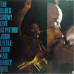 John Littlejohn And Carey Bell - Blues Show! Live At Pit Inn download flac mp3