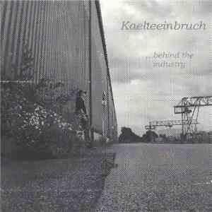 Kaelteeinbruch - ...behind The Industry download flac mp3