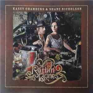 Kasey Chambers & Shane Nicholson - Rattlin' Bones download flac mp3
