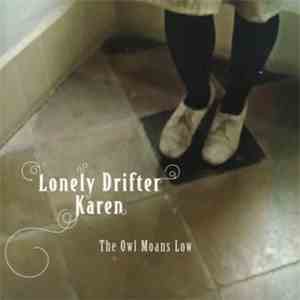 Lonely Drifter Karen - The Owl Moans Low download flac mp3