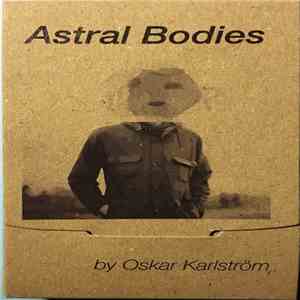 Oskar Karlström - Astral Bodies download flac mp3