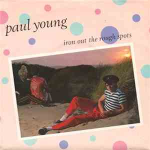 Paul Young - Iron Out The Rough Spots download flac mp3