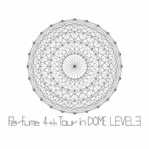 Perfume  - Perfume 4th Tour in DOME Level 3 download flac mp3