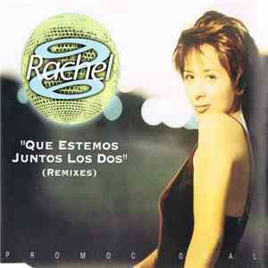 Rachel  - Que Estemos Juntos Los Dos (Remixes) download flac mp3