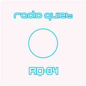 Radio Quiet - RQ-04 download flac mp3