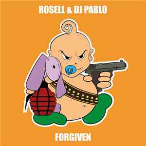 Rosell & DJ Pablo - Forgiven download flac mp3