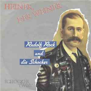 Rudolf Rock & Die Schocker - Heiner, Der Weiner download flac mp3