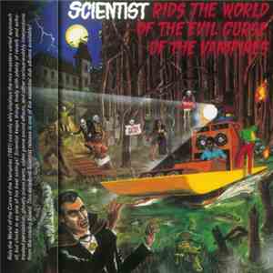Scientist - Scientist Rids The World Of The Evil Curse Of The Vampires download flac mp3