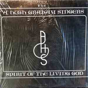 The A. Hugh Graham Singers - Spirit Of The Living God download flac mp3