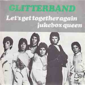 The Glitter Band - Let's Get Together Again / Jukebox Queen download flac mp3