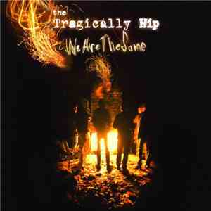 The Tragically Hip - We Are The Same flac mp3 download