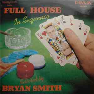 Various Selected By Bryan Smith  - Full House In Sequence flac mp3 download
