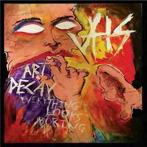 VHS - Art Decay, Everything Looks Boring download flac mp3