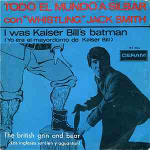 Whistling Jack Smith - I Was Kaiser Bill's Batman = Yo Era El Mayordomo de Kaiser Bill download flac mp3