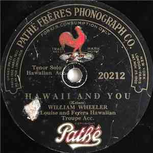 William Wheeler , Louise And Ferera Hawaiian Troupe / Louise And Ferera Waikiki Orchestra - Hawaii And You / The Glow-Worm download flac mp3