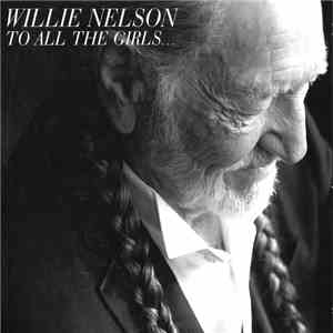 Willie Nelson - To All The Girls... download flac mp3