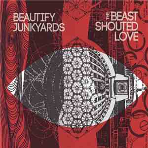 Beautify Junkyards - The Beast Shouted Love download flac mp3