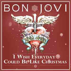 Bon Jovi - I Wish Everyday Could Be Like Christmas download flac mp3
