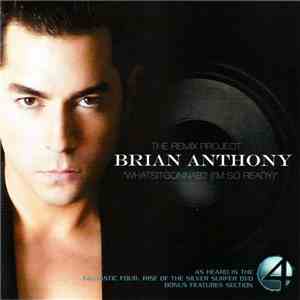 Brian Anthony - Whatsitgonnab? (I'm So Ready) - The Remix Project download flac mp3