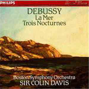 Debussy -- Boston Symphony Orchestra / Sir Colin Davis - La Mer / Trois Nocturnes download flac mp3