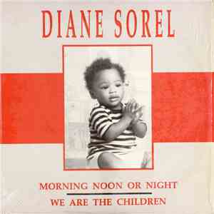 Diane Sorel - Morning Noon Or Night / We Are The Children download flac mp3