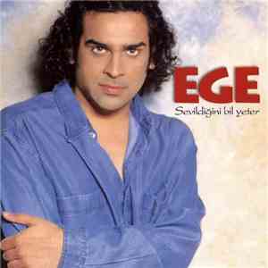 Ege - Sevildiğini Bil Yeter download flac mp3