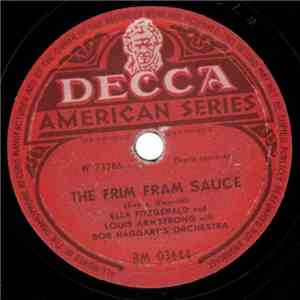 Ella Fitzgerald And Louis Armstrong With Bob Haggart's Orchestra - You Won't Be Satisfied / The Frim Fram Sauce download flac mp3