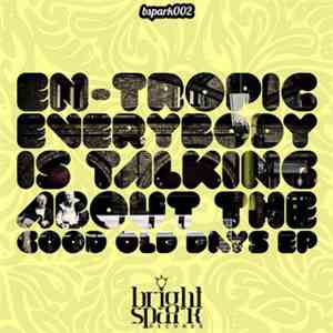 En-Tropic - Everybody Is Talking About The Good Old Days EP download flac mp3