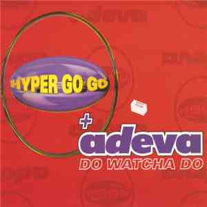 Hyper Go Go - Do Watcha Do download flac mp3