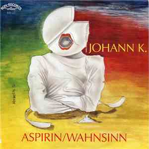 Johann K. - Aspirin / Wahnsinn download flac mp3