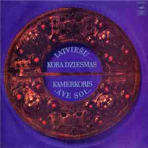 Kamerkoris «Ave Sol» - Latviešu Kora Dziesmas download flac mp3