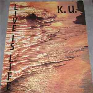 K.U. - Live Is Life download flac mp3