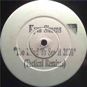 Kym Simms - Too Blind To See It 2000 (Tactical Remixes) download flac mp3