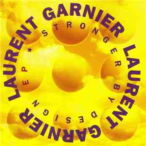 Laurent Garnier - Stronger By Design EP download flac mp3