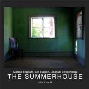 Leif Elggren, Michael Esposito, Emanuel Swedenborg - The Summerhouse (Stockholm) download flac mp3
