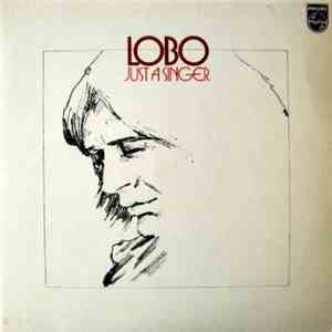 Lobo  - Just A Singer download flac mp3
