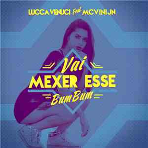Lucca Venuci, MC Vini JN - Vai Mexer Esse Bumbum download flac mp3