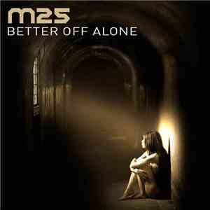 M25  - Better Off Alone download flac mp3